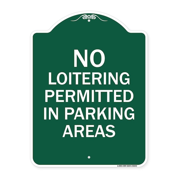 Signmission No Loitering Permitted in Parking Areas, Green & White Aluminum Sign, 18" x 24", GW-1824-23842 A-DES-GW-1824-23842 - main